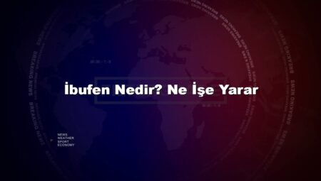 İbufen Nedir? Ne İşe Yarar