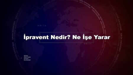 İpravent Nedir? Ne İşe Yarar