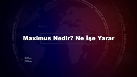Maximus Nedir? Ne İşe Yarar