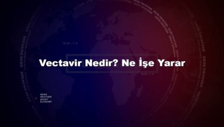 Vectavir Nedir? Ne İşe Yarar