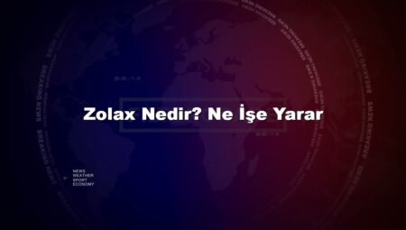Zolax Nedir? Ne İşe Yarar