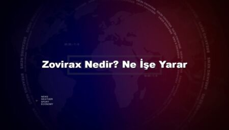 Zovirax Nedir? Ne İşe Yarar